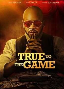 Правда в игре / True to the Game (2017)