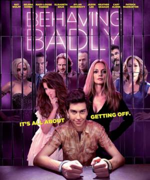 Плохое поведение / Behaving Badly (2014)