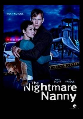 Няня-кошмар / The Nightmare Nanny (2013) 