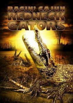 Земля аллигаторов / Ragin Cajun Redneck Gators